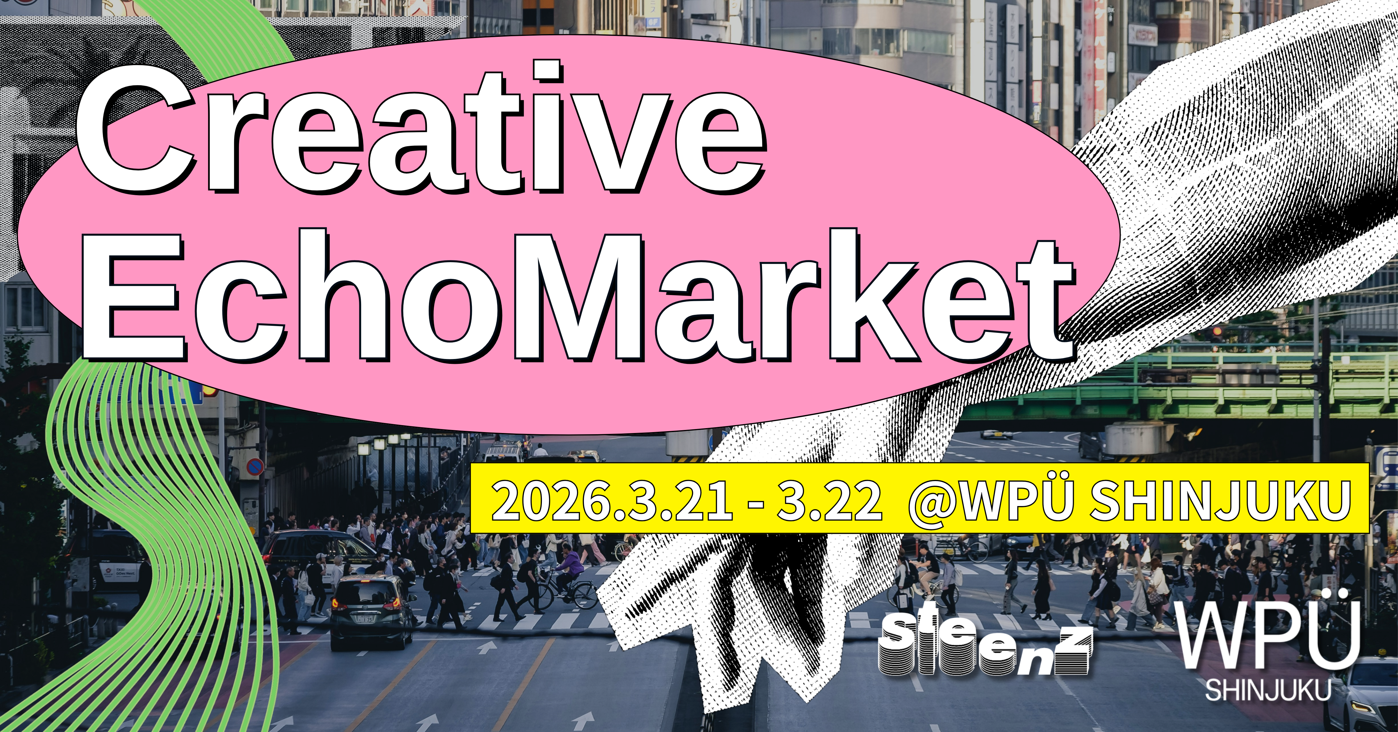 SteenzとWPÜ SHINJUKUがイベント 「Creative Echo Market」を開催。気鋭のクリエイターや パフォーマーと出会う。